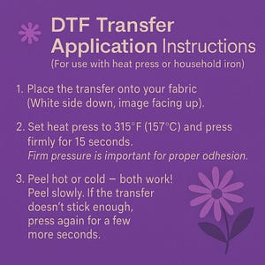 Op de afbeelding: Paarse afbeelding met DTF Transfer Application Instructions. Instructies omvatten het plaatsen van de transfer op stof, het instellen van de hittepers op 157&deg;C gedurende 15 seconden en het heet of koud pellen.