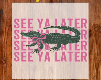 See Ya Later Crocodile Ready To Press DTF, Retro Crocodile Coquette DTF Transfer, Pink Crocodile DTF Print, Funny Sarcastic Crocodile Prints