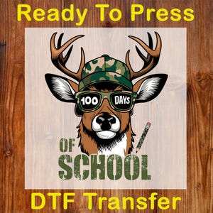 Camo 100 Days Of School Ready To Press DTF, Camo Deer Teacher Shirt DTF Transfer, Camouflage Back To School DTF Print, Funny Teacher Iron On