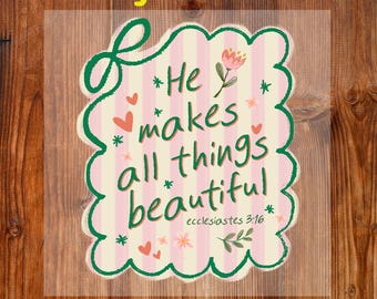 He Makes All Things Beautiful Ready To Press DTF, Boho Floral Christian Dtf Transfer, Retro Bible Verse Dtf Print, Faith Jesus Bow Shirt Dtf