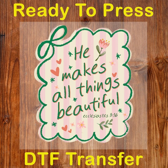 He Makes All Things Beautiful Ready To Press DTF, Boho Floral Christian Dtf Transfer, Retro Bible Verse Dtf Print, Faith Jesus Bow Shirt Dtf
