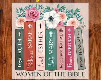 Women Of The Bible Ready To Press DTF, Floral Christian DTF Transfer, Bible Verse DTF Print, Floral Books Design Dtf, Faith Jesus Shirt Dtf