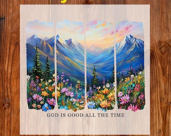 God is Good All the Time Ready To Press DTF, Bible Verse Dtf Transfer, Floral Christian Dtf Print, Wildflower Iron On, Brushstroke Jesus DTF