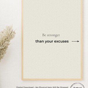 Stampa con citazione motivazionale, "Sii più forte delle tue scuse", decorazione da parete minimalista, download digitale, poster decorativo sulla produttività