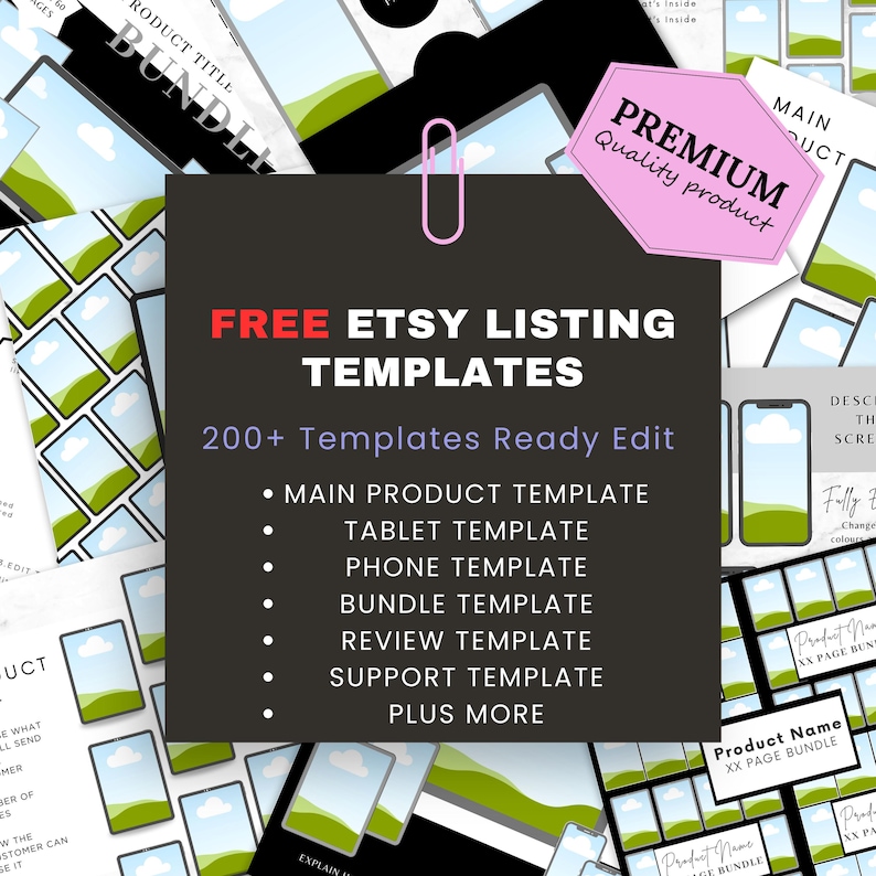 A graphic titled "Free Etsy Listing Templates" shows a paperclip and lists "200+ Templates Ready Edit" with various template types like Main, Tablet, Phone, Bundle, Review, and Support.
