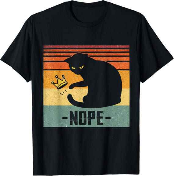 Nope Cat Shirt, Funny Black Cat Vintage Tee, Moody Cat Graphic T-Shirt, Sarcastic Pet Lover Gift, Retro Cat Mom Unisex Shirt