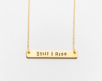 Still I Rise, 14kt Gold Filled, Sterling Silver, Custom Feminist Necklace, Girl Power, Feminism, Inspirational , Strength, Survivor, Pro Roe