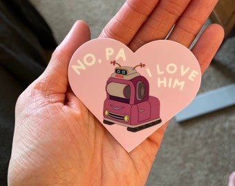 No, Pa. I love him -- 3"x3" Sticker - Crushinator, Motorized Toy Lover