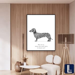 Zebra Dachshund Quote Print, Funny Dog Wall Art | Sausage Dog Poster | &quot;Why Fit In When You Were Born to Stand Out&quot; Digital Download