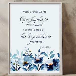 Psalm 106:1 &quot;Give Thanks To The Lord&quot; Bible Verse Wall Art, Inspiring Christian Wall Print, Floral Wall Art,