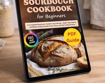Sourdough for Beginners PDF – Easy Starter, Bread, Buns, Pizza & Sweet Recipes Guide | Sourdough Cookbook