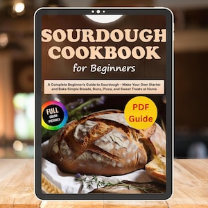Sourdough Cookbook for Beginners PDF – Make Your Own Starter + Simple Bread, Buns & Treats at Home