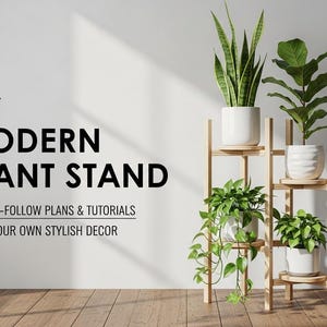 Könnte beinhalten: Ein moderner Pflanzenständer aus hellem Holz, der mehrere Topfpflanzen in weißen Töpfen trägt. Das Bild enthält den Text "DIY MODERN PLANT STAND" und "EASY-TO-FOLLOW PLANS & TUTORIALS BUILD YOUR OWN STYLISH DECOR."