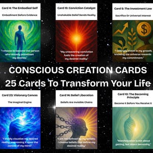 May include: A set of "Conscious Creation Cards" with 25 cards to transform your life. Each card features unique artwork and text, including phrases like "Embodiment Before Evidence" and "Unshakable Belief Bends Reality."