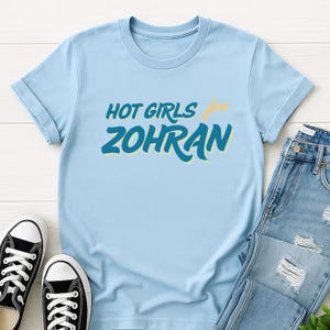 Hot Girls for Zohran Tee, Zohran for NYC, Vote Zohran, Zohran Mamdani, Zohran Shirt, Zohran for Mayor,  Democratic Socialists of America