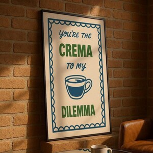 Sei la crema del mio dilemma / Download digitale / Arte murale retrò per la cucina, regalo per gli amanti del caffè, poster stampabile, arredamento originale per la casa, divertente