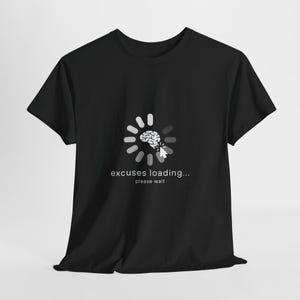 Excuses Loading computer loading graphic T-Shirt