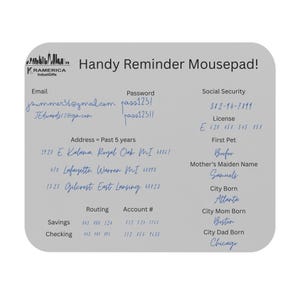May include: A light gray rectangular mousepad with rounded corners. The mousepad has the text "Handy Reminder Mousepad!" and includes fields for email, password, address, social security, and other personal information.