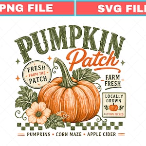 May include: A digital graphic design featuring a large orange pumpkin with green leaves and a flower. Text includes PUMPKIN PATCH, FRESH FROM THE PATCH, FARM FRESH, LOCALLY GROWN, AUTUMN PICKED, PUMPKINS, CORN MAZE, and APPLE CIDER in green and orange.
