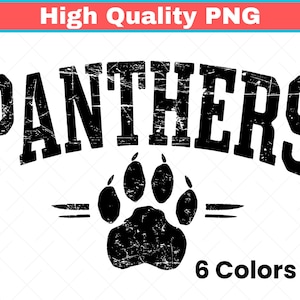 May include: A black graphic design featuring the word PANTHERS in a distressed, arched font above a stylized animal paw print. The design includes two horizontal lines on either side of the paw print and the text 6 Colors in the bottom right.