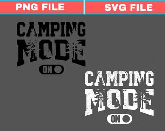 Camping Mode SVG: Adventure Shirt Design, Camp Sign (Digital Download)