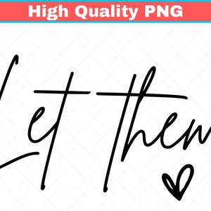 Let Them PNG, Inspirational Quote, Mental Health Awareness (Digital Download)