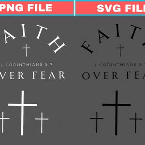 May include: A graphic design featuring the word "FAITH" arched above a cross, with the text "2 CORINTHIANS 5 7 OVER FEAR" below. The image also includes three crosses. The design is available in PNG and SVG file formats.