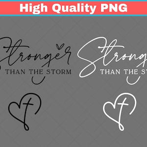 May include: A digital graphic with the words "Stronger Than The Storm" in a cursive font. The image includes two versions of the text, one black and one white, along with heart and cross symbols. The background is a solid gray.