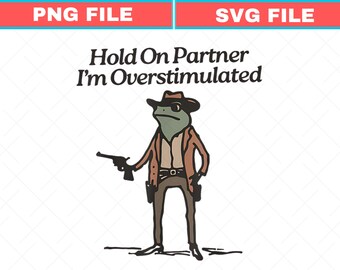 Overstimulated Frog Cowboy Meme, Western PNG SVG (Digital Download)