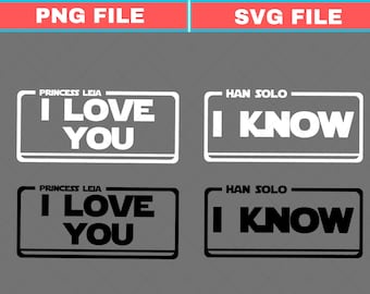 I Love You I Know, Star Wars Couples SVG PNG (Digital Download)