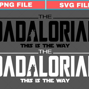 Könnte beinhalten: Grafikdesign mit dem Text "THE DADALORIAN" in fetten, stilisierten Buchstaben und dem Satz "THIS IS THE WAY" darunter. Das Design enthält eine Silhouette einer Figur und ist in PNG- und SVG-Formaten verfügbar.