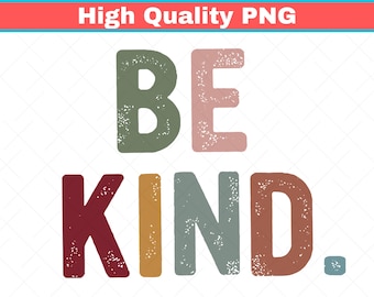 Be Kind Png, Kindness Png, Christian Png, Retro Be Kind Png,Vintage Png, Love Png,Women's Png,Gift For Women,Anti-Racism Shirt