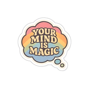 Your Mind Is Magic Die-Cut Sticker: Positive Vibe, Motivational Laptop Decal