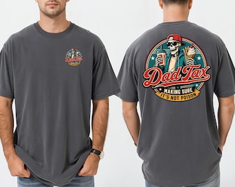 Comfort Colors® Dad Tax Shirt, Funny Fathers Day Tshirt Gift for Dad and Husband, Sarcastic Meme Tee