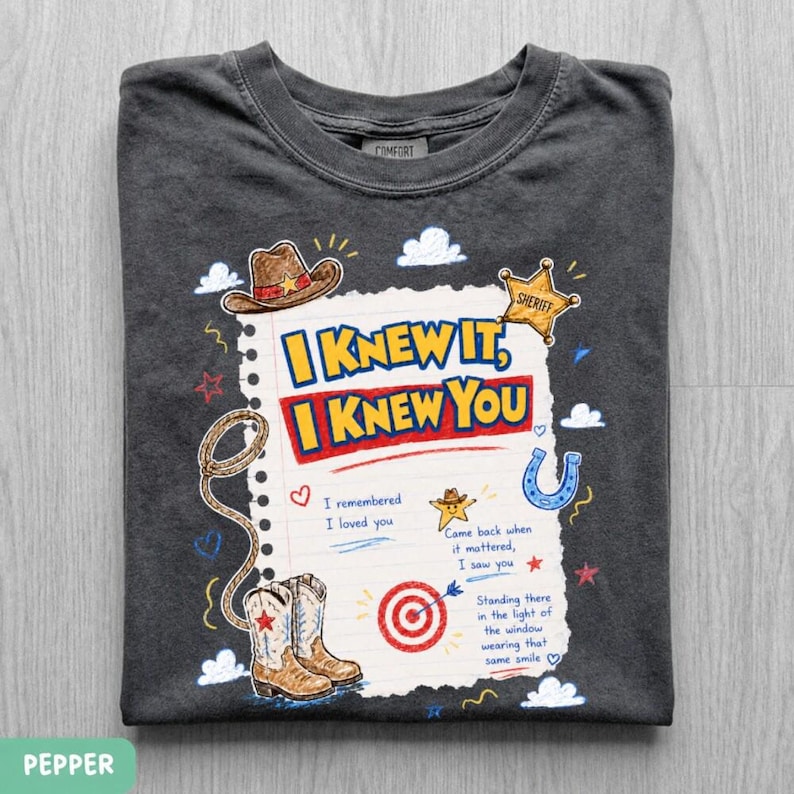 Comfort Colors I Knew It I Knew You Shirt, TS 2026 Tshirt for Fan, Toy Story Song Lyrics Inspired Tshirt image 1
