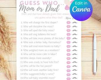 May include: A printable baby shower game titled "Guess Who... Mom or Dad." The game features a pink and gray color scheme with questions about the parents. The words "Edit in Canva" are in a blue and purple circle.