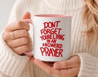 Dont Forget You are Living in an Answered Prayer Mug, Christian Coffee Mug, Faith Quote Mug, Inspirational Religious Gift, Pink Handle Mug