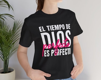 El Tiempo de Dios Es Perfecto | Religious T-Shirt, Inspirational Quote, Jesus Gift, Christian, Spanish Faith Shirt