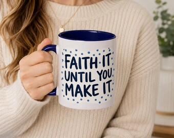 Faith It Until You Make It Mug, Inspirational Coffee Cup, Faith Quote Mug, Polka Dot Motivational Mug, Positive Affirmation Gift