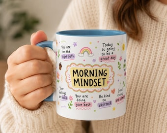 Morning Mindset Mug, Positive Affirmation Coffee Cup, Motivational Gift, Cute Self Care Mug, Mental Health Gift, Inspirational, 11oz or 15oz
