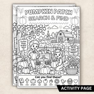 May include: A black and white coloring activity page titled Pumpkin Patch Search & Find. The illustration features two children in a pumpkin patch with a barn, a wagon labeled God Grows Good Things, and signs reading Thankful People Brighter World and Faith Family Harvest.