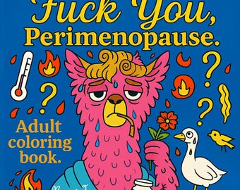 Funny Perimenopause Coloring Book: Swear Word Therapy, Adult Humor
