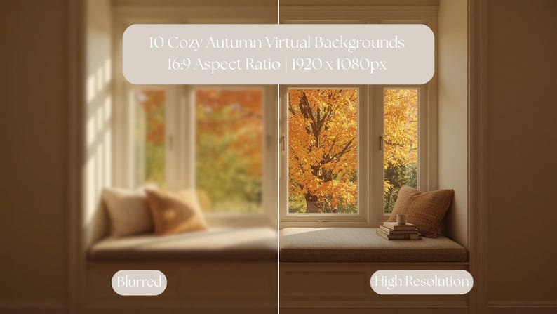 May include: An image showcasing a cozy autumn scene with a window seat, pillows, and a view of fall foliage. The text overlay reads "10 Cozy Autumn Virtual Backgrounds, 16:9 Aspect Ratio, 1920 x 1080px". The image is split, with a blurred and high-resolution view.