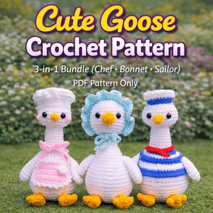May include: Three crocheted goose dolls, each dressed differently: a chef's hat and apron, a blue bonnet, and a sailor's uniform. The image includes the text "Cute Goose Crochet Pattern", "3-in-1 Bundle", and "PDF Pattern Only".