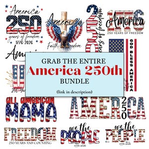 May include: A digital collection of patriotic graphic designs featuring American flag patterns, bald eagles, crosses, and text including America 250, 1776-2026, Faith and Freedom, All American Mama, We The People, and God Bless America in red, white, and blue.