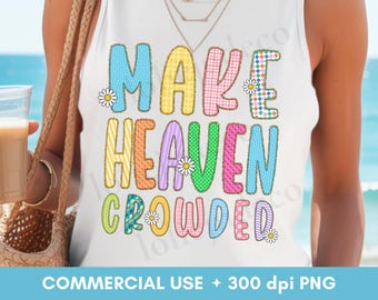 Make Heaven Crowded PNG Preppy Christian Shirt Women's Church Group Shirt Colorful Trendy Faith Graphic for Youth Group PNG for Church Camp