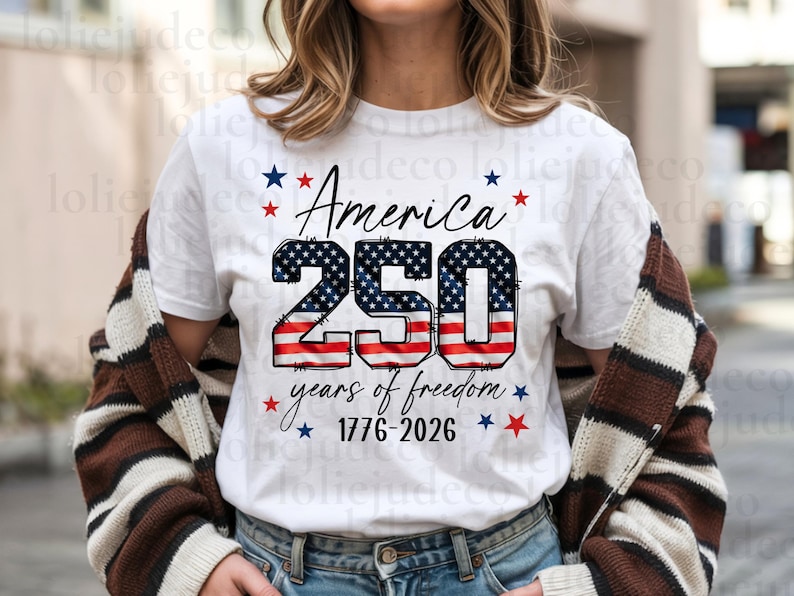 USA 250th Anniversary PNG America 1776-2026 Semiquincentennial PNG Happy Birthday America 250 Year Shirt png 250 years of freedom image 10