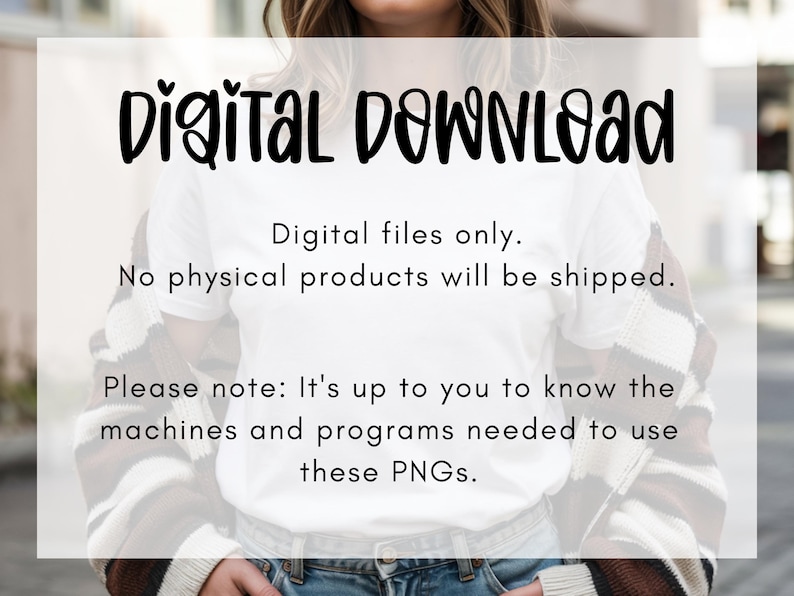 May include: A white t-shirt worn under a striped cardigan with text overlay reading: Digital Download. Digital files only. No physical products will be shipped. Please note: It's up to you to know the machines and programmes needed to use these PNGs.