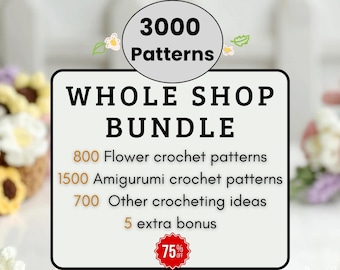 WHOLE SHOP Bundle Flower Bouquet Crochet 800 PATTERN Digital Mother Floral 1500Amigurumi Spring Wedding Bridal Tulip Daisy Graduation Access