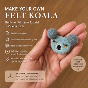 Puede incluir: Un tutorial digital para un koala de fieltro con el texto MAKE YOUR OWN FELT KOALA, Beginner Printable Tutorial + Video Guide, Real-size templates, Wool amounts & colors guide, Step-by-step instructions, QR video tutorial y YouTube links.